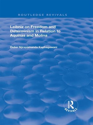 cover image of Leibniz on Freedom and Determinism in Relation to Aquinas and Molina